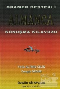 Gramer Destekli Almanca Konuşma Kılavuzu