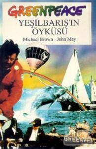 Greenpeace, Yeşilbarışın Öyküsü