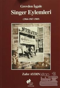 Grevden İşgale Singer Eylemleri (1964-1967-1969)