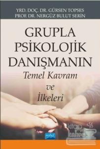 Grupla Psikolojik Danışmanın Temel Kavram ve İlkeleri