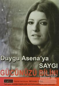 Gücünüzü Bilin! Duygu Asena'ya Saygı