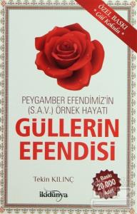 Güllerin Efendisi Peygamber Efendimiz'in (s.a.v) Örnek Hayatı