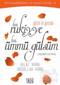 Gül'ün İki Goncası Hz. Rukiyye - Hz. Ümmü Gülsüm