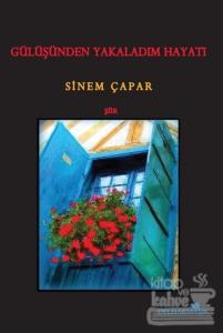 Gülüşünden Yakaladım Hayatı