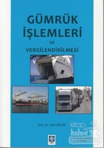 Gümrük İşlemleri ve Vergilendirilmesi
