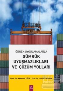 Gümrük Uyuşmazlıkları ve Çözüm Yolları
