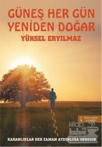 Güneş Her Gün Yeniden Doğar