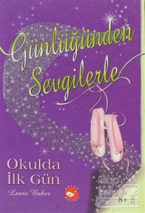 Günlüğünden Sevgilerle - Okulda İlk gün