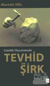 Günlük Hayatımızda Tevhid ve Şirk