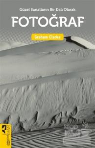 Güzel Sanatların Bir Dalı Olarak: Fotoğraf