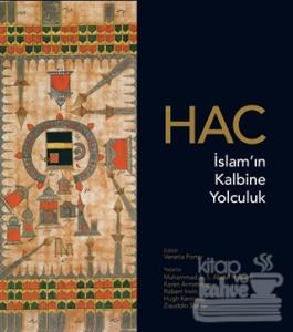 Hac: İslam'ın Kalbine Yolculuk
