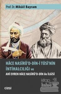 Hace Nasirü'd-din-i Tusi'nin İntihalciliği ve Ahi Evren Hace Nasirü'd-din ile İlgisi
