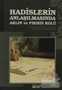 Hadislerin Anlaşılmasında Aklın ve Fıkhın Rolü