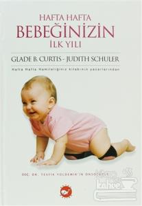 Hafta Hafta Bebeğinizin İlk Yılı (Ciltli)