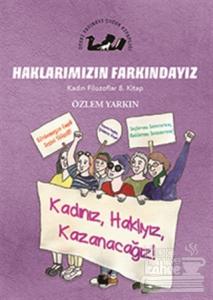 Haklarımızın Farkındayız - Kadın Filozoflar 8. Kitap