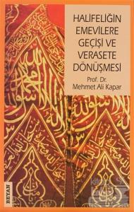 Halifeliğin Emevilere Geçişi ve Verasete Dönüşmesi