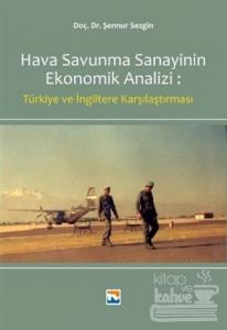 Hava Savunma Sanayinin Ekonomik Analizi: Türkiye ve İngiltere Karşılaştırılması