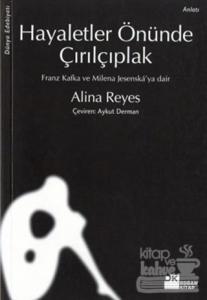 Hayaletler Önünde Çırılçıplak Franz Kafka ve Milena Jesenská'ya dair