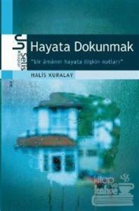 Hayata Dokunmak Bir Amanın Hayata İlişkin Notları