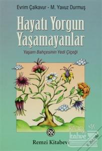 Hayatı Yorgun Yaşamayanlar