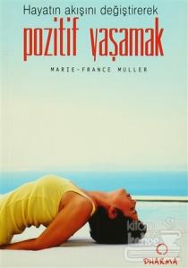 Hayatın Akışını Değiştirerek Pozitif Yaşamak