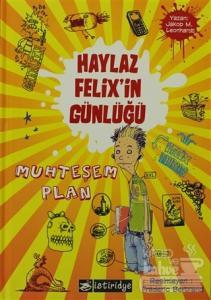 Haylaz Felix'in Günlüğü Muhteşem Plan (Ciltli)