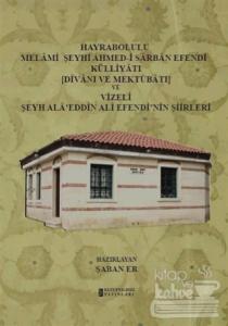 Hayrabolulu Melami Şeyhi Ahmed-i Sarban Efendi Külliyatı (Divanı ve Mektubatı) ve Vizeli Şeyh Ala'eddin Ali Efendi'nin Şiirleri (Ciltli)