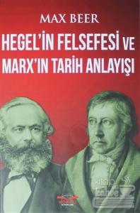 Hegel'in Felsefesi ve Marx'ın Tarih Anlayışı