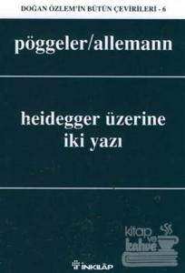 Heidegger Üzerine İki Yazı