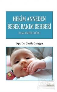 Hekim Anneden Bebek Bakım Rehberi : Hamza Bebek Doğdu