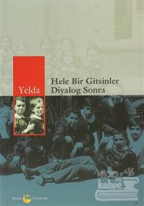 Hele Bir Gitsinler Diyalog Sonra