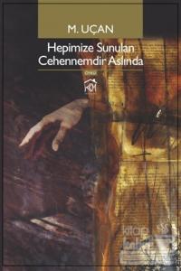 Hepimize Sunulan Cehennemdir Aslında