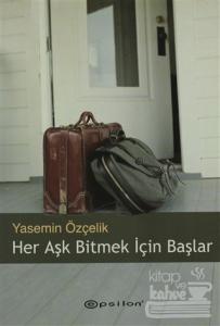 Her Aşk Bitmek İçin Başlar