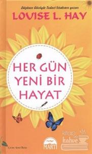 Her Gün Yeni Bir Hayat (Ciltli)