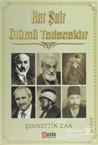 Her Şair Ölümü Tadacaktır