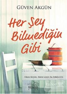 Her Şey Bilmediğin Gibi