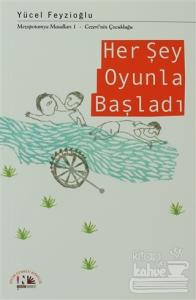 Her Şey Oyunla Başladı