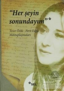 Her Şeyin Sonundayım