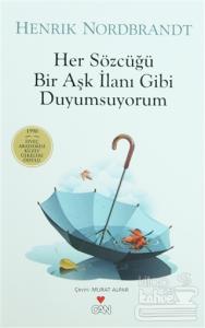 Her Sözcüğü Bir Aşk İlanı Gibi Duyumsuyorum