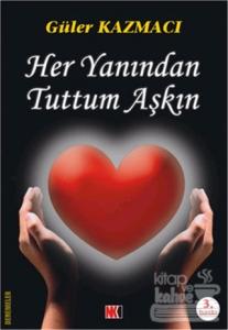 Her Yanından Tuttum Aşkın