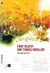 Her Yazıyı Bir Türkü Bekler