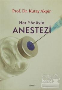 Her Yönüyle Anestezi