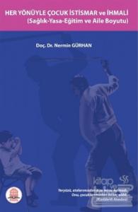 Her Yönüyle Çocuk İstismar ve İhmali