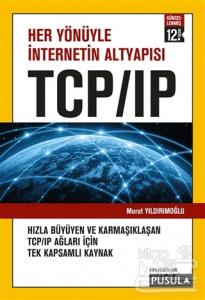 Her Yönüyle İnternetin Altyapısı TCP/IP
