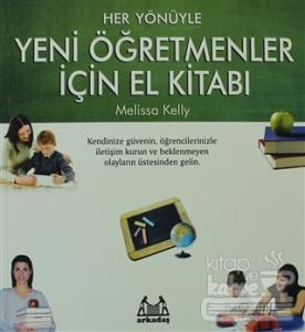 Her Yönüyle Yeni Öğretmenler İçin El Kitabı