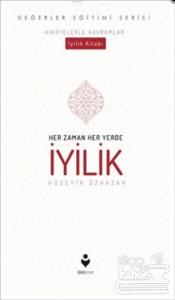 Her Zaman Her Yerde İyilik (Ciltli)