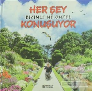 Herşey Bizimle Ne Güzel Konuşuyor (Ciltli)