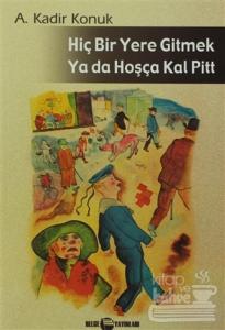 Hiç Bir Yere Gitmek Ya da Hoşçakal Pitt