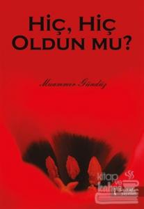 Hiç, Hiç Oldun mu?