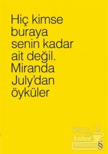 Hiç Kimse Buraya Senin Kadar Ait Değil. (4 Farklı Renk ile)